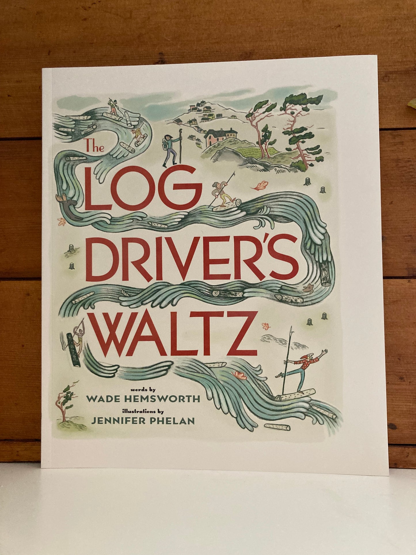 Children’s Picture Book - THE LOG DRIVER’S WALTZ
