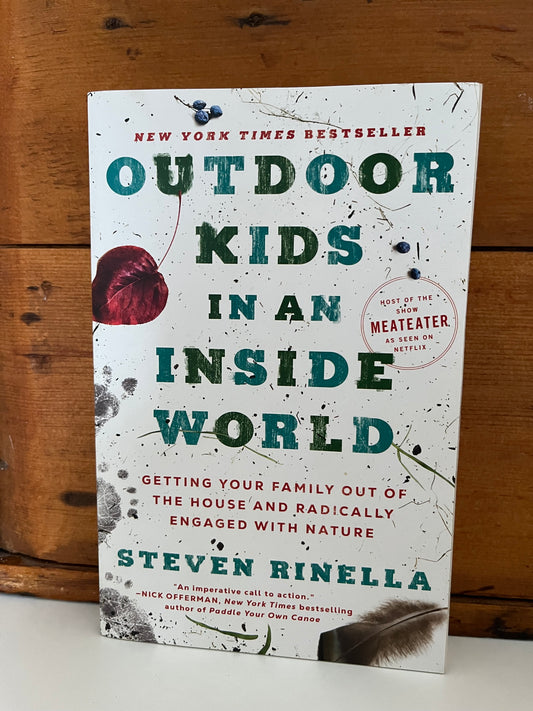 Parenting Reference Book - OUTDOOR KIDS IN AN INSIDE WORLD