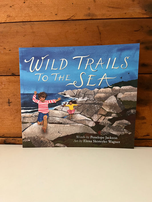Children’s Picture Book - WILD TRAILS TO THE SEA