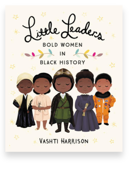 Educational Book - LITTLE LEADERS: BOLD WOMEN IN BLACK HISTORY