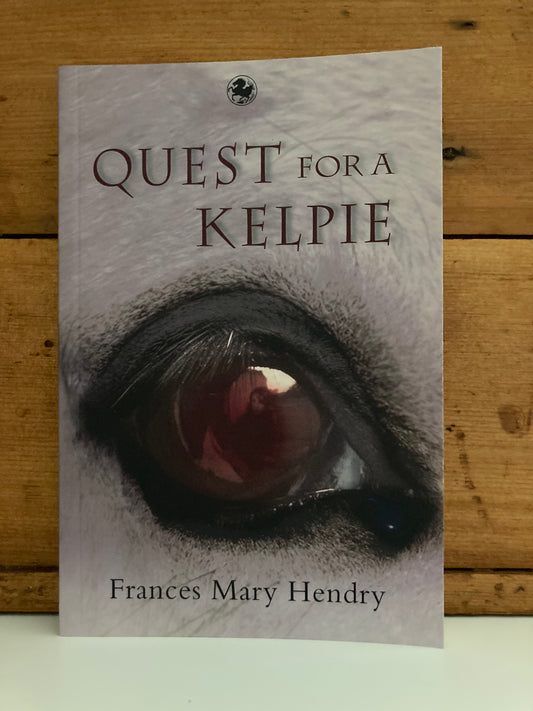 Chapter Books for Older Readers - QUEST FOR A KELPIE