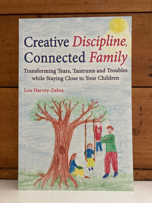 Parenting Resource Book - CREATIVE DISCIPLINE, CONNECTED FAMILY